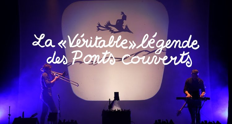 LA VÉRITABLE LÉGENDE DES PONTS COUVERTS